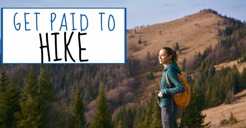 Soyez payé pour faire de la randonnée (11 façons de gagner de l'argent en marchant)
